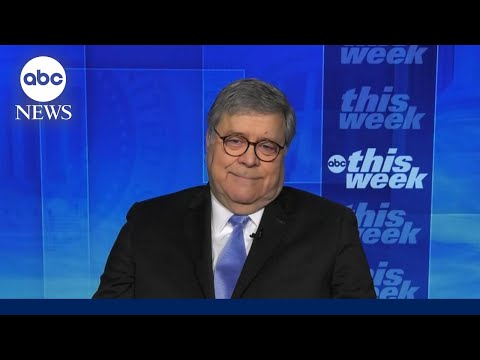 You are currently viewing Legal issues ‘will greatly weaken Trump’ in the general election: Bill Barr