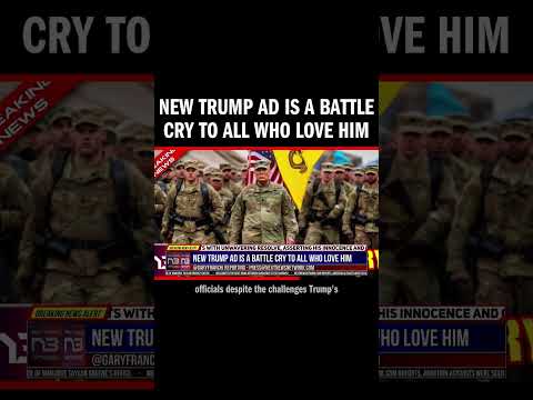 You are currently viewing New Trump Ad is a Battle Cry To All Who Love Him