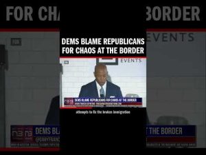 Read more about the article Dems Blame Republicans for Chaos at the Border