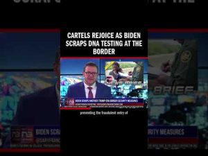 Read more about the article Cartels REJOICE As Biden scraps DNA Testing At The Border