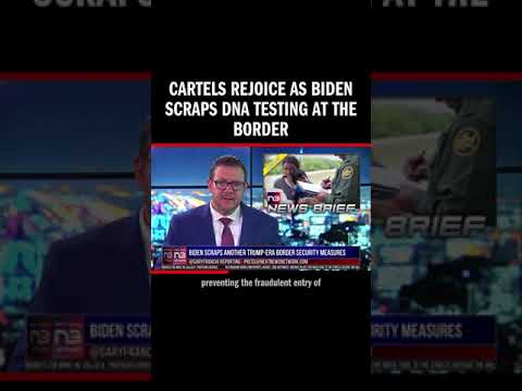 You are currently viewing Cartels REJOICE As Biden scraps DNA Testing At The Border
