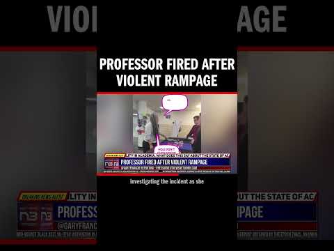 You are currently viewing Professor FIRED After Violent Rampage