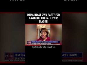 Read more about the article Dems Blast Own Party For Favoring Illegals over Blacks!
