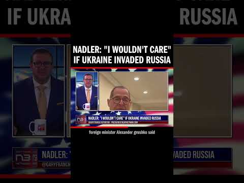 You are currently viewing Nadler: “I Wouldn’t Care” if Ukraine Invaded Russia