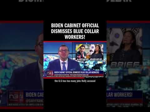 You are currently viewing Biden Cabinet Official Dismisses Blue Collar Workers!