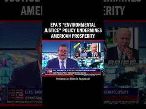 Read more about the article EPA’s “Environmental Justice” Policy Undermines American Prosperity