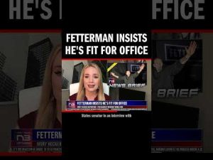 Read more about the article FETTERMAN INSISTS HE’S FIT FOR OFFICE