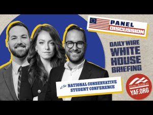 Read more about the article Daily Wire Live: YAF’s National Conservative Student Conference – Day 4 – White House Briefing