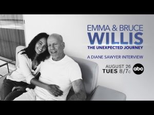 Read more about the article ‘Emma and Bruce Willis – The Unexpected Journey. A Diane Sawyer Special’| August 26