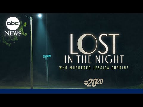 You are currently viewing 20/20 ‘Lost in the Night: Who Murdered Jessica Currin?’ – Oct. 24th on ABC