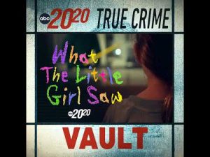 Read more about the article True Crime Vault: What the Little Girl Saw