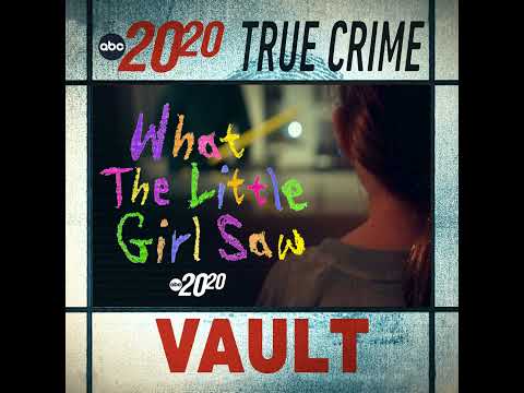 You are currently viewing True Crime Vault: What the Little Girl Saw