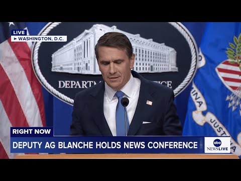 You are currently viewing Deputy AG Blanche holds news conference: LIVE
