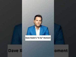 Read more about the article Dave Rubin’s “A-ha” Moment