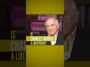 Read more about the article Is Charles Murray a Libertarian?