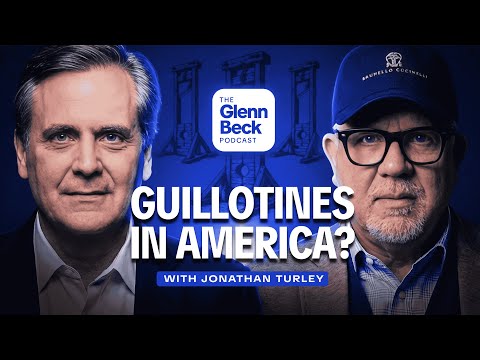 You are currently viewing Is Leftist Rage About to Turn as BLOODY as the French Revolution?! | The Glenn Beck Podcast | Ep 277