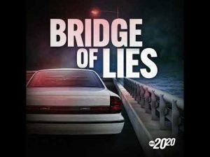 Read more about the article Introducing ‘Bridge of Lies’ — A New 20/20 True Crime Series