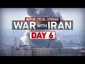 Read more about the article War with Iran – Day 6: Nightline Special Coverage
