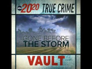 Read more about the article True Crime Vault: Gone Before the Storm