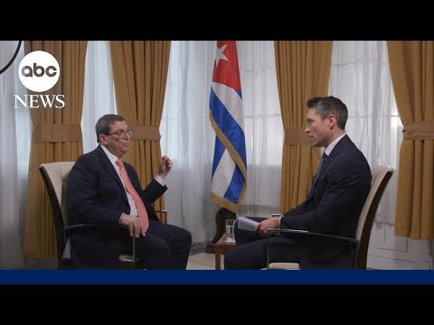 Read more about the article Cuba’s foreign minister speaks with ABC News