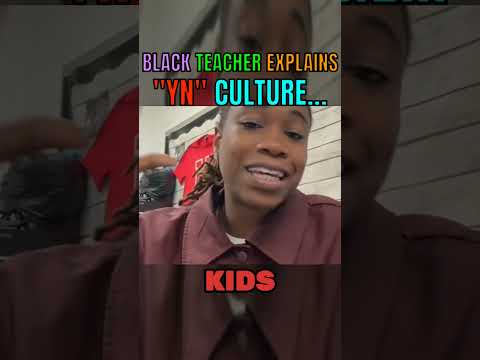 Read more about the article Young Black Teacher Explains “YN” Culture…