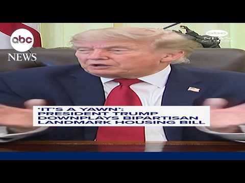 Read more about the article Trump downplays bipartisan landmark housing bill: ‘It’s a yawn’