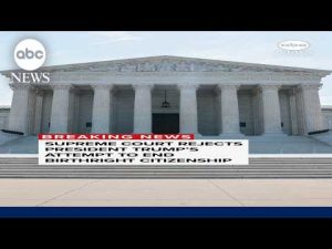 Read more about the article Supreme Court rejects President Trump’s attempt to end birthright citizenship