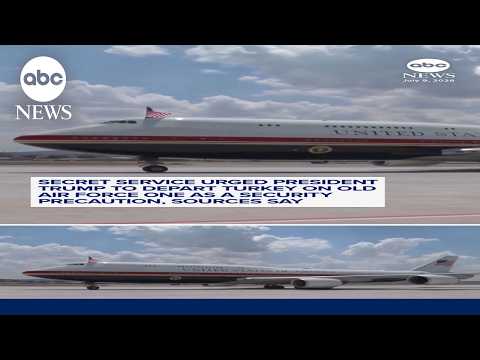 Read more about the article Secret Service urged President Trump to depart Turkey on old AF1, sources say