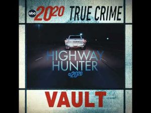 Read more about the article True Crime Vault: Highway Hunter