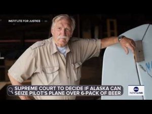 Read more about the article Supreme Court to decide if Alaska can seize pilot’s plane over six-pack of beer