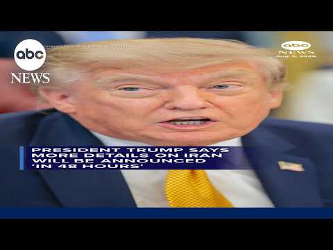 Read more about the article President Trump says more details on Iran will be announced ‘in 48 hours’
