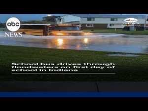 Read more about the article School bus drives through floodwaters on first day of school in Indiana