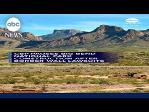 Read more about the article CBP pauses Big Bend construction after lawsuits
