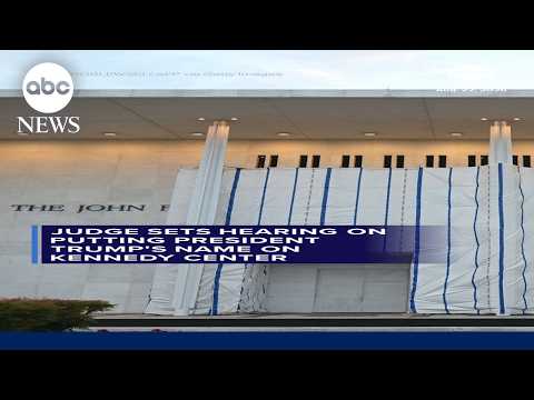 Read more about the article Judge sets hearing on putting President Trump’s name on Kennedy Center