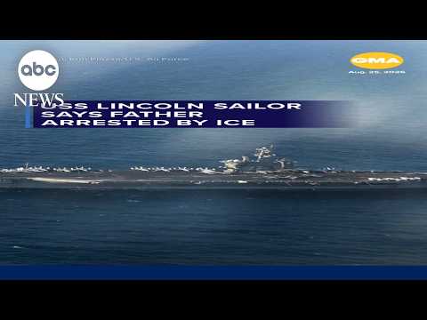 Read more about the article USS Lincoln sailor says father arrested by ICE