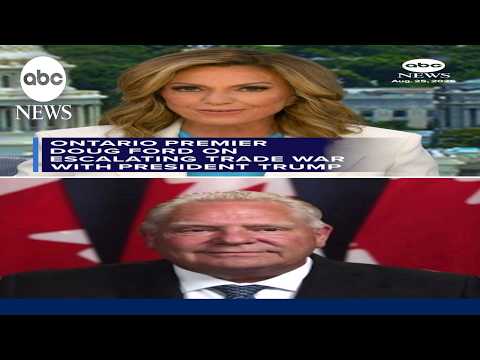 Read more about the article Ontario Premier Doug Ford on escalating trade war with President Trump