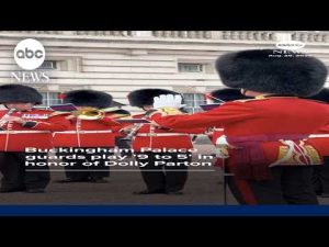 Read more about the article Buckingham Palace guards play ‘9 to 5’ in honor of Dolly Parton
