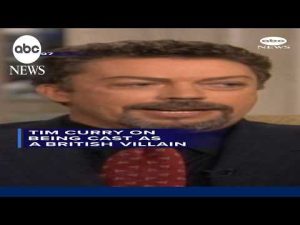 Read more about the article Tim Curry on being cast as a British villain